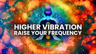 Higher Vibration  432 Hz 528 Hz 963 Hz  Raise your Frequency Binaural Beats Meditation [upl. by Udela181]