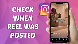 How to Check When A Reels Was Posted on Instagram [upl. by Sualkcin144]