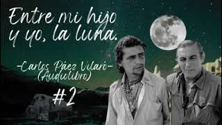 Entre mi hijo y yo la luna  Carlos Páez Vilaró Audiolibro 2 [upl. by Ahsiei]