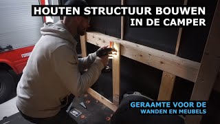 Camper Structuur Bouwen  Houten Frame waar de wanden en meubels op geschroefd worden [upl. by Yahiya]