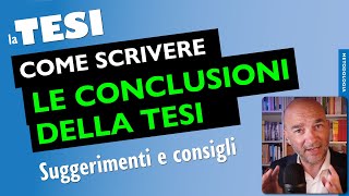 Le CONCLUSIONI della Tesi suggerimenti e consigli [upl. by Tareyn]