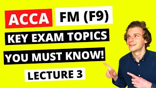 ⭐️ ACCA FINANCIAL MANAGEMENT LECTURE 3  FM F9 SYLLABUS YOU MUST KNOW FOR YOUR EXAM ⭐️ ACCA F9 [upl. by Godding959]