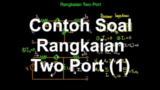 Contoh Soal Parameter Impedansi Rangkaian Two Port Part 1 [upl. by Kimura529]