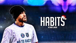 Neymar Jr ► Habits Stay High ft Arcando ● Skills amp Goals Mix  HD [upl. by Anida]