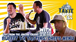 Live From the Jokers Cruise Buffet VS TastingChefs Menu with Adam Ray  EP 164 [upl. by Rosella]