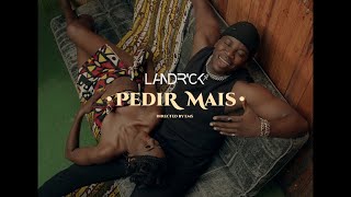 Landrick  Pedir Mais Vídeo Oficial [upl. by Aneen624]