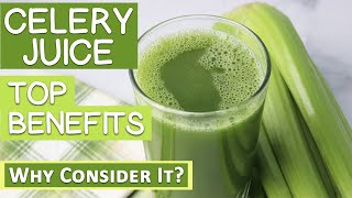 Top Benefits of Celery Juice Why Consider It [upl. by Hanima]