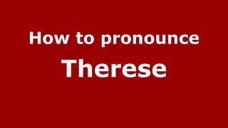 How to Pronounce Therese  PronounceNamescom [upl. by Leoline]