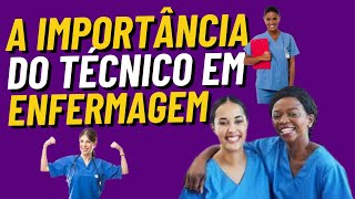 A importância do Técnico em Enfermagem [upl. by Floyd]