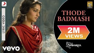 Thode Badmash Lyric Video  SaawariyaRanbirSonamShreya GhoshalSanjay Leela Bhansali [upl. by Kaufmann770]