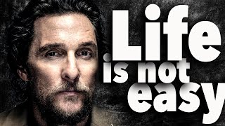 Life is not easy  The speech that broke the internet  Matthew McConaughey [upl. by Oehsen]