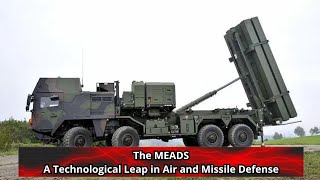 The MEADS A Technological Leap in Air and Missile Defense [upl. by Elwin]