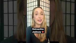 Retroactive Jealousy What it is amp how to overcome it [upl. by Nnylsia600]