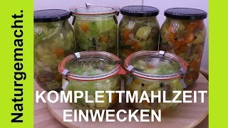 Komplettmahlzeit einkochen Wirsingeintopf haltbar machen inkl Rezept [upl. by Aicirtan]