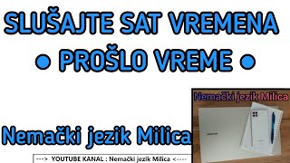 SLUSAJTE SAT VREMENA NEMACKI JEZIK  PROSLO VREME  RECENICE SA PREVODOM [upl. by Alema]