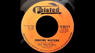 The Truetones  Singing Waters 1961 UT [upl. by Nah]