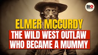 Elmer McCurdy The Wild West Outlaw Who Became a Mummy [upl. by Bremser]