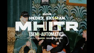 Hedex  MHITR Semi Automatic feat Eksman [upl. by Edd660]