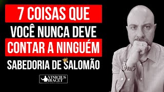 7 COISAS VOCÊ NUNCA DEVE CONTAR A NINGUÉM  Poder do Silêncio ViniciusIracet [upl. by Essam213]