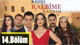 Adını Kalbime Yazdım 14Bölüm [upl. by Dela]