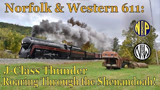 Chasing NampW 611 JClass Thunder in the Shenandoah Valley Fast Mainline Steam in Action [upl. by Prudence]