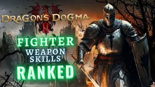 Dragons Dogma II  ALL 23 Fighter Weapon Skills RANKED [upl. by Idisahc]