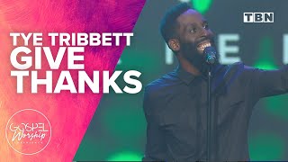 Tye Tribbett Give Thanks  Gospel Worship Experience [upl. by Ruskin682]