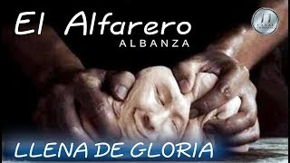 EL ALFARERO LA MEJOR ALABANZA QUE HABRAS ESCUCHADO [upl. by Ardeha]