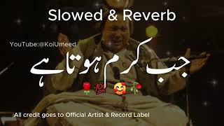 Jab Karam Hota Hai Halat Badal Jate Hain  Nusrat Fateh Ali Khan  slowed  reverb trending [upl. by Nivla504]