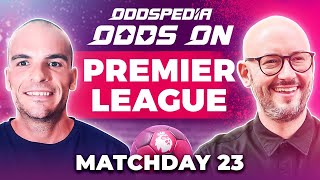 Odds On Premier League Predictions 202324 Matchday 23  Best Football Betting Tips amp Picks [upl. by Waly]