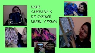 Haul de Cyzone Lbel y Esika Campaña 6 [upl. by Aray]