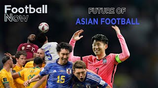 WATCH What does the future of Asian football look like  Football Now [upl. by Anij]