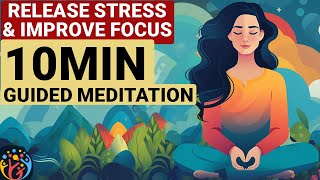 Release Stress amp Improve Focus 10 Min Guided Meditation [upl. by Ekrub]