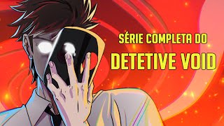 Série Completa do Detetive Void Episódios 1 a 14 [upl. by Aerdnad719]