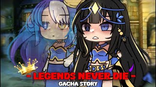 👑  LEGENDS NEVER DIE ✨ Gacha story   Not Og [upl. by Natalie975]