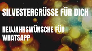 Silvestergrüße für Dich  Ich wünsche dir ein Frohes Neues Jahr 2024  Neujahrswünsche für Whatsapp [upl. by Scotney]