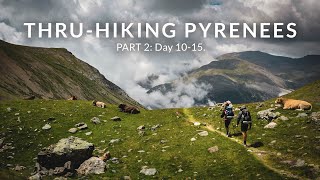 Hiking Over the Pyrenees in 36 Days Part 2 GR11 Documentary [upl. by Calendra833]