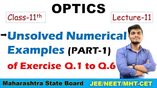 OPTICS Lecture 11 Class 11th  Unsolved Numerical Examples PART1 of Exercise Q1 to Q6 [upl. by Rochette]