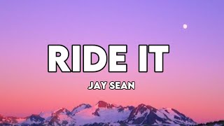 Jay Sean Ride it Lyrics [upl. by Ynned623]