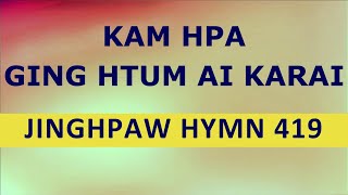 KAM HPA GING HTUM AI KARAI [upl. by Gaskill978]