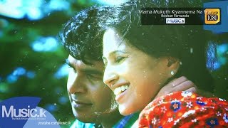 Mama Mukuth Kiyannema Na Mai  Roshan Fernando Official Full HD Video From wwwMusiclk [upl. by Ashly]