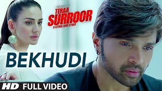 BEKHUDI Full Video Song  TERAA SURROOR  Himesh Reshammiya Farah Karimaee [upl. by Tammy]