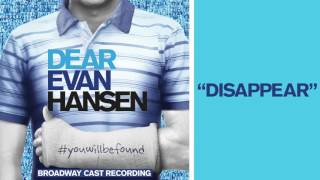 quotDisappearquot from the DEAR EVAN HANSEN Original Broadway Cast Recording [upl. by Anirbak]