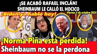 ¡Se acabó Rafael Inclán Sheinbaum le calló el hocico ¡Norma Piña está perdida Biden habló [upl. by Vere]