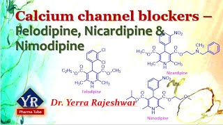 Calcium channel blockers  Felodipine Nicardipine amp Nimodipine  YR Pharma Tube  Dr Rajeshwar [upl. by Jessy498]