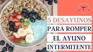 5 DESAYUNOS para romper el ayuno intermitente [upl. by Ytissac]