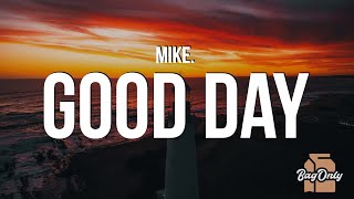 mike  good day Lyrics [upl. by Thorncombe]