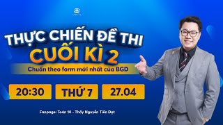 LIVESTREAM TOÁN 10  THỰC CHIẾN ĐỀ THI CUỐI KÌ 2  ĐỀ SỐ 4 [upl. by Annaeoj252]