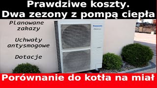 Prawdziwe koszty po 2 sezonach z pompą ciepła Porównanie do kotła na miał Dotacje i nowe zakazy [upl. by Bremer]