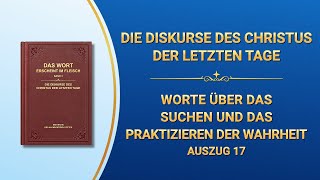 Das Wort Gottes  Worte über das Suchen und das Praktizieren der Wahrheit Auszug 17 [upl. by Mitch826]